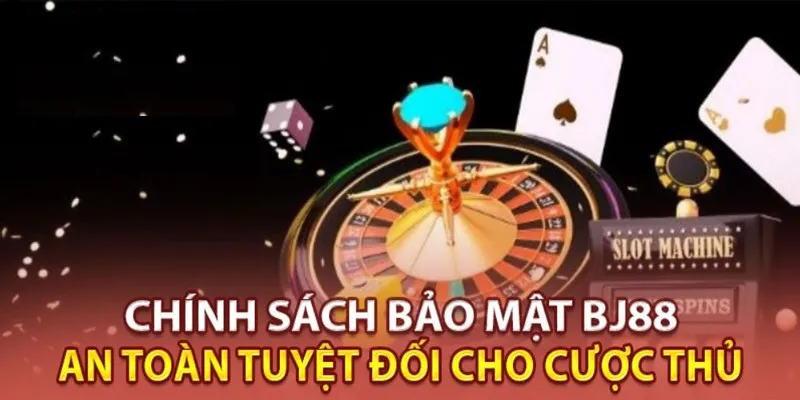 Chính sách về gian lận trong bảo mật tại nhà cái online bj88